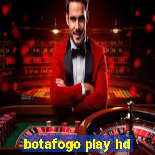 botafogo play hd